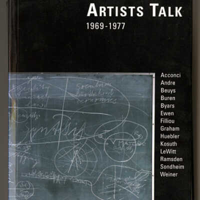 Artists Talk, 1969-1977 | Edited by Peggy Gale