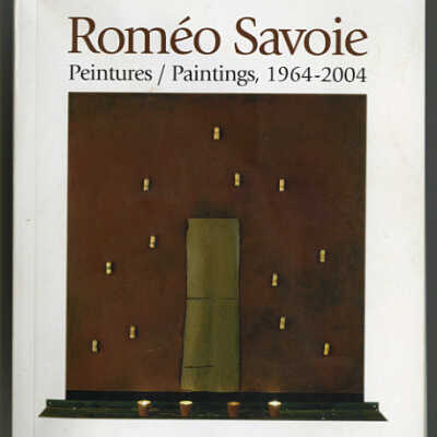 Romeo Savoie: Peintures / Paintings, 1964-2004