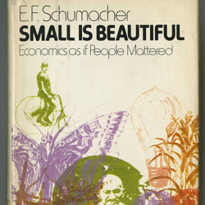 Small Is Beautiful: Economics as if People Mattered | E.F. Schumacher