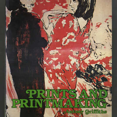 Prints and Printmaking | Antony Griffiths
