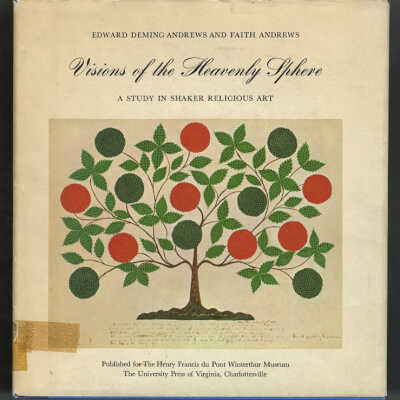 Visions of the Heavenly Sphere: A Study in Shaker Religious Art | Edward Deming Andrews and Faith Andrews
