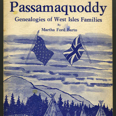 Passamaquoddy: Genealogies of West Isles Families | Martha Ford Barto