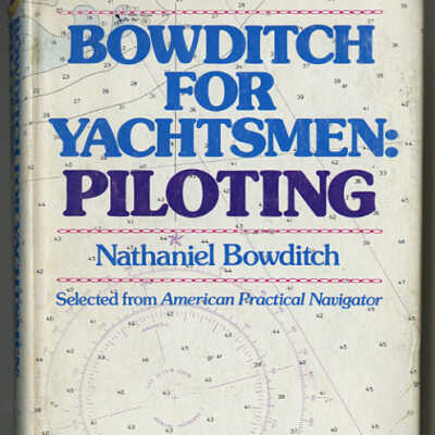 Bowditch for Yachtsmen: Piloting | Selected from American Practical Navigator | Nathaniel Bowditch