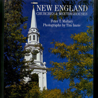 New England Churches & Meetinghouses | Peter T. Mallary, Photographs by Tim Imrie