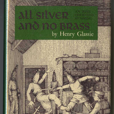 All Silver and No Brass: An Irish Christmas Mumming | Henry Glassie