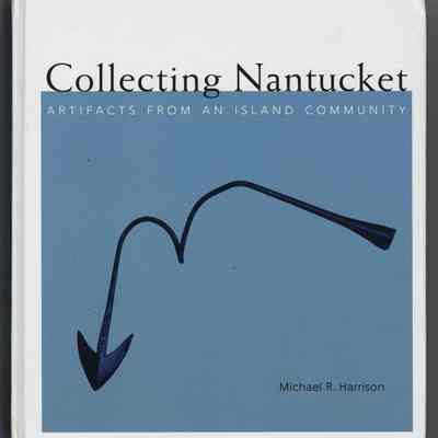 Collecting Nantucket: Artifacts from an Island Community | Michael R. Harrison
