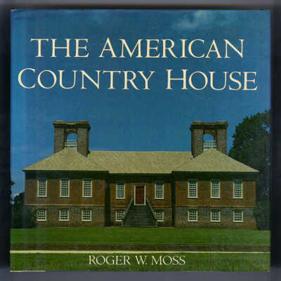 The American Country House | Roger W. Moss