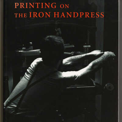 Printing on the Iron Handpress | Richard-Gabriel Rummonds