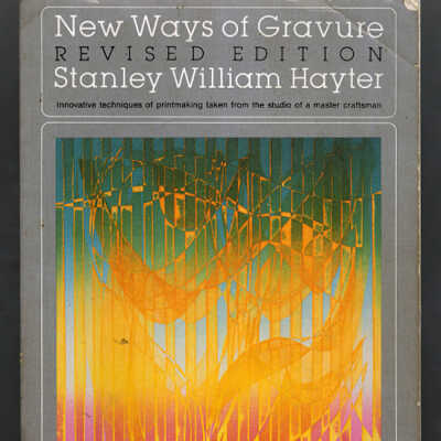New Ways of Gravure, Revised Edition | Stanley William Hayter
