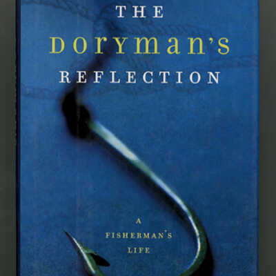 The Doryman's Reflection: A Fisherman's Life | Paul Molyneaux