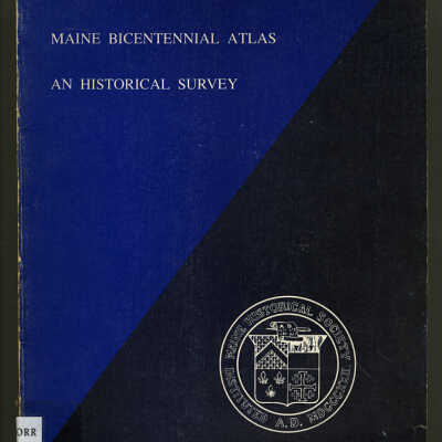 Maine Bicentennial Atlas: An Historical Survey | Gerald E. Morris, Editor