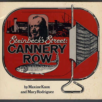 Steinbeck's Street: Cannery Row | Maxine Knox and Mary Rodriguez