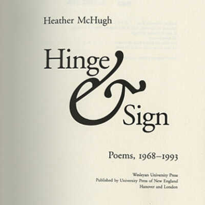 Hinge & Sing: Poems, 1968-1993 | Heather McHugh
