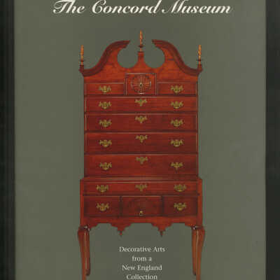 The Concord Museum: Decorative Arts from a New England Collection | Edited by David F. Wood