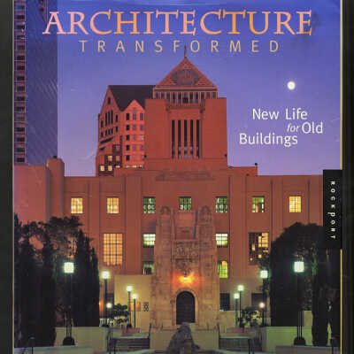 Architecture Transformed: New Life for Old Buildings | Nora Richter Greer