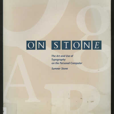 On Stone: The Art and Use of Typography on the Personal Computer | Sumner Stone