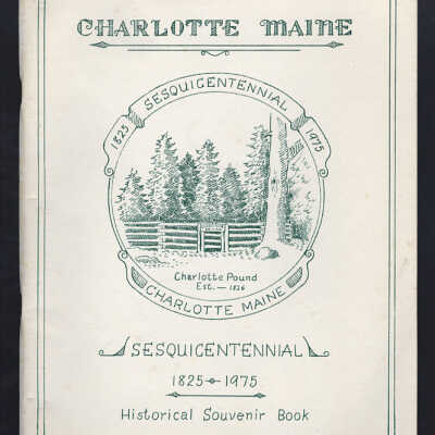 Charlotte, Maine Sesquicentennial, 1825-1975: Historical Souvenir Book