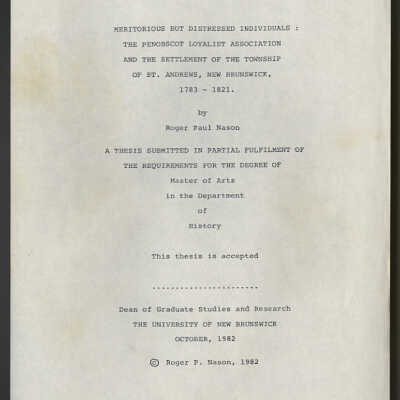 Meritorious But Distressed Individuals: The Penobscot Loyalist Association and the Settlement of the Township of St. Andrews, New Brunswick, 1783-1821 | Roger Paul Nason