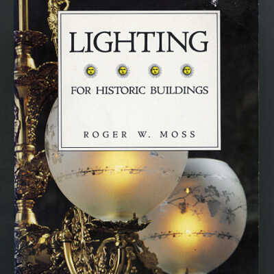 Lighting for Historic Buildings | Roger W. Moss