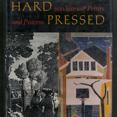 Hard Pressed: 600 Years of Prints and Process | David Platzker and Elizabeth Wyckoff
