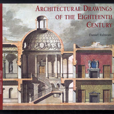 Architectural Drawings of the Eighteenth Century | Daniel Rabreau