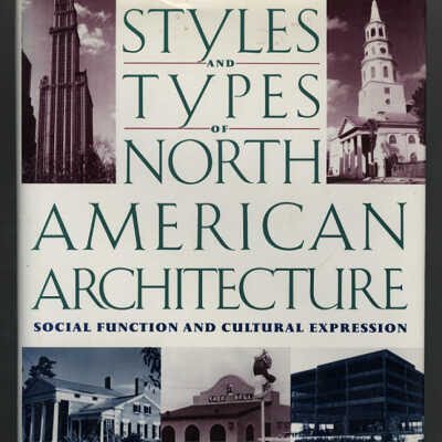 Styles and Types of North American Architecture: Social Function and Cultural Expression | Alan Gowans