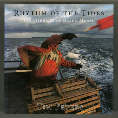Rhythm of the Tides: The Fisheries of Grand Manan | Tim Peters