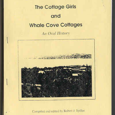 The Cottage Girls and Whale Cove Cottages: An Oral History | Compiled and Edited by Robert J. Spiller