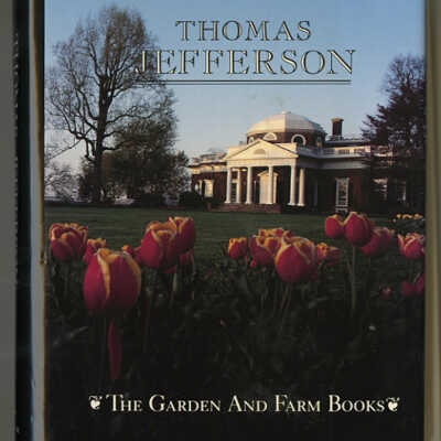 The Garden and Farm Books of Thomas Jefferson | Edited by Robert C. Baron