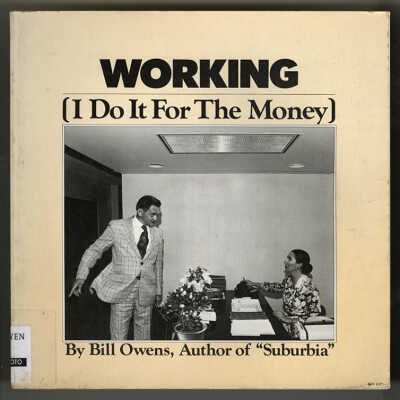 Working (I Do It For The Money) | Bill Owens