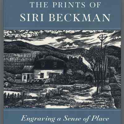 The Prints of Siri Beckman: Engraving a Sense of Place | Introduction by Carl Little