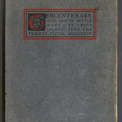 Tercentenary of De Monts’ Settlement of St. Croix Island, June the Twenty-Fifth, MDCCCCIV [1904]