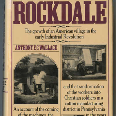 Rockdale: The Growth of an American Village in the Early Industrial Revolution | Anthony F.C. Wallace