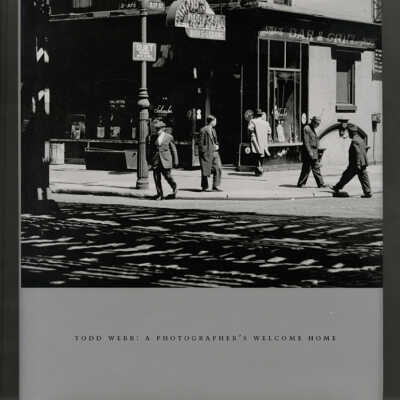 Todd Webb: A Photographer's Welcome Home | Selection and Introduction by Michael Alpert