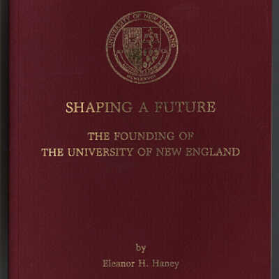 Shaping a Future: The Founding of the University of New England | Eleanor H. Haney