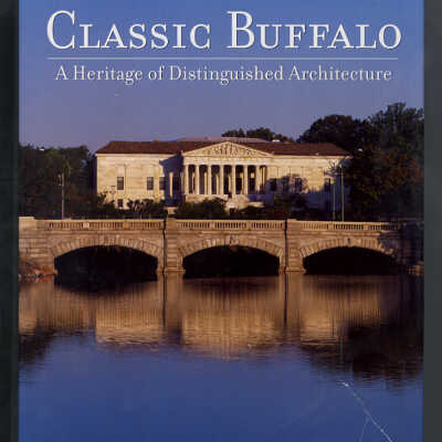 Classic Buffalo: A Heritage of Distinguished Architecture | Andy Olenick and Richard O. Reisem
