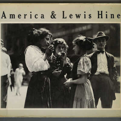 America & Lewis Hine: Photographs 1904 - 1940