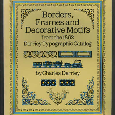 Borders, Frames and Decorative Motifs from the 1862 Derriry Typographic Catalog | Charles Derriey