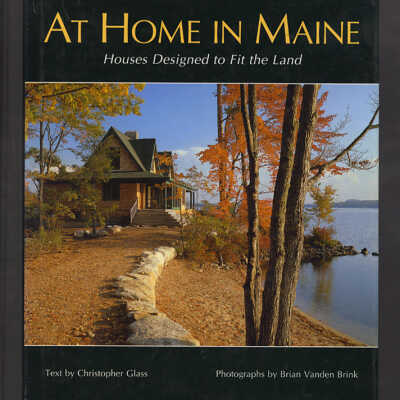 At Home in Maine: Houses Designed to Fit the Land | Text by Christopher Glass, Photographs by Brian Vanden Brink
