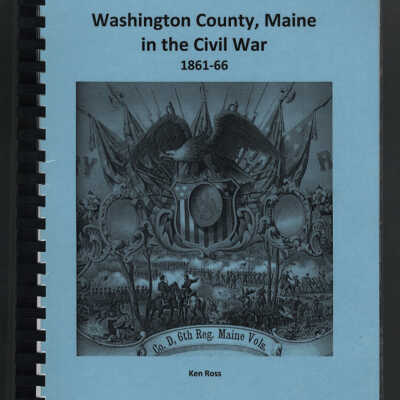 Washington County, Maine in the Civil War, 1861-66 | Ken Ross