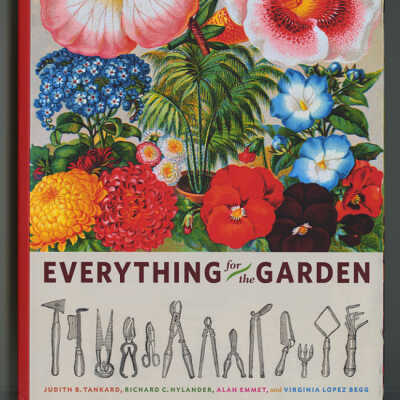 Everything for the Garden | Judith B. Tankard, Richard C. Nylander, Alan Emmet and Virginia Lopez Begg