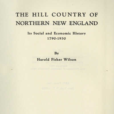 The Hill Country of Northern New England: Its Social and Economic History, 1790-1930 | Harold Fisher Wilson