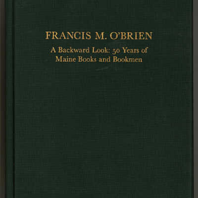 A Backward Look: 50 Years of Maine Books and Bookmen | Francis M. O'Brien | Hardcover