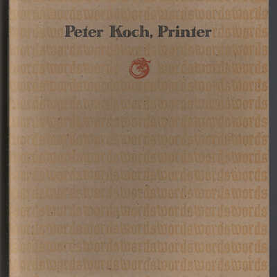 Peter Koch, Printer: Cowboy Surrealists, Maverick Poets, and Pre-Socratic Philosophers