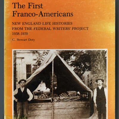 The First Franco-Americans: New England Life Histories from the Federal Writers' Project, 1938-1939 | C. Stewart Doty
