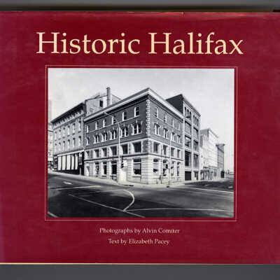 Historic Halifax | Photographs by Alvin Comiter, Text by Elizabeth Pacey
