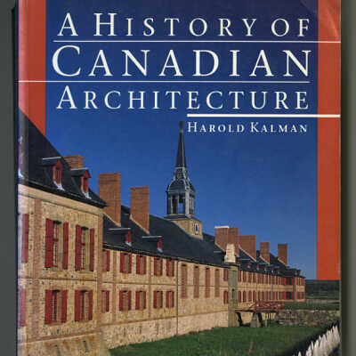 A History of Canadian Architecture, Volume 1 | Harold Kalman