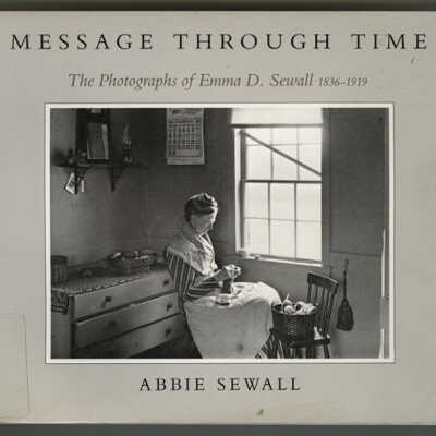 Message Through Time: The Photographs of Emma D. Sewall, 1836-1919 | Abbie Sewall
