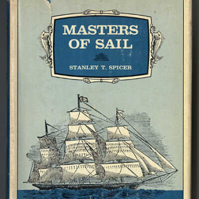 Masters of Sail: The Era of Square-rigged Vessels in the Maritime Provinces | Stanley T. Spicer
