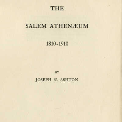The Salem Athenaeum, 1810-1910 | Joseph N. Ashton